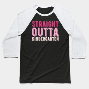 Straight Outta Kindergarten kindergarten Baseball T-Shirt